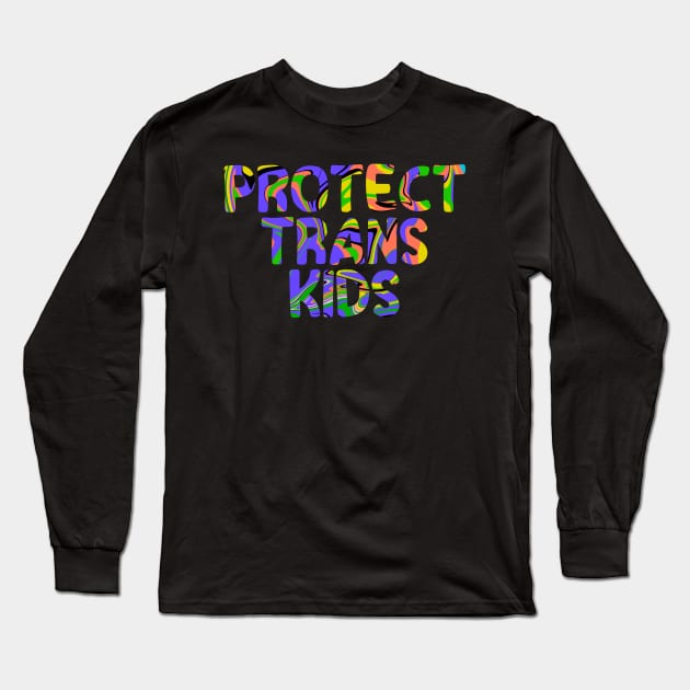 Protect Trans Kids Long Sleeve T-Shirt by Absign